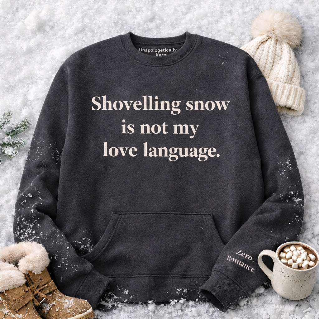"Shoveling is my love language" Crew neck Sweatshirt