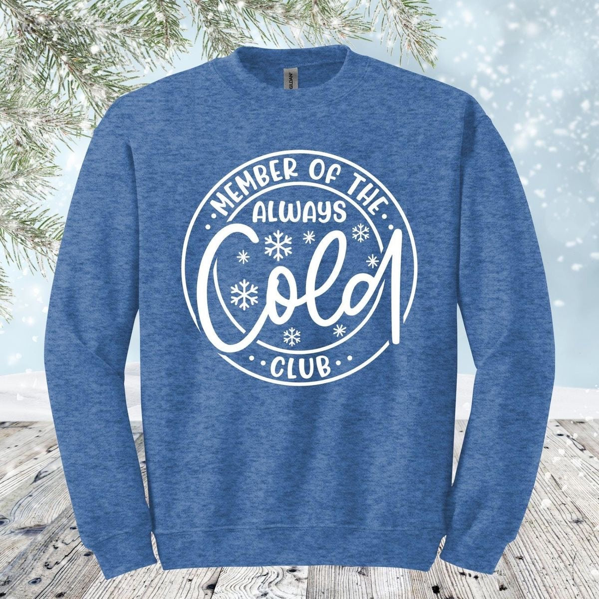 " member of the always cold" Crew neck